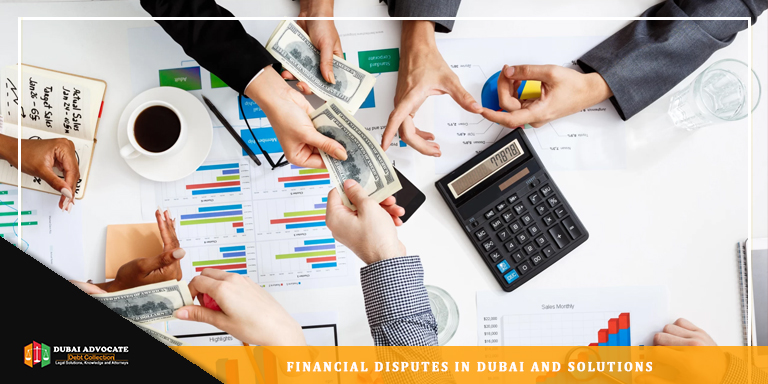Financial Disputes in Dubai and Solutions
